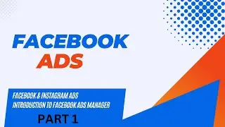 Facebook & Instagram Ads Introduction to Facebook Ads  Manager