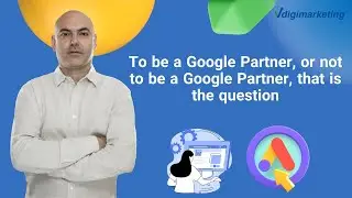 To be a Google Partner, or not to be a Google Partner, that is the question