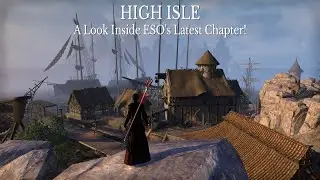 HIGH ISLE (A LOOK AT ESO'S LATEST CHAPTER)