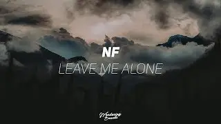 NF - Leave Me Alone (Lyrics)