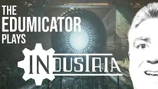 INDUSTRIA  |  Alternate Reality FPS  |  The EDUMICATOR Plays