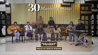 30 MENIT WORSHIP || MUJIZAT