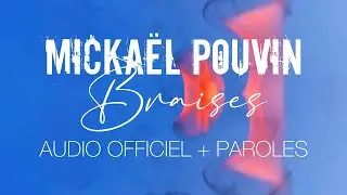Mickaël Pouvin - Braises ( Audio + Paroles )