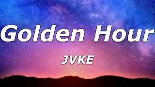 JVKE - Golden Hour (Lyrics) - 