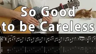 So Good to be Careless - Бесконечное Лето fingerstyle guitar + tabs
