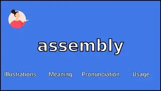 ASSEMBLY - Meaning and Pronunciation