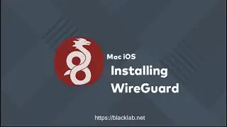 WireGuard Installing on Mac iOS