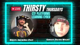 Thirsty Thursdays Live Podcast With Ryan Wilke - CTF Platforms In 2024