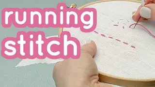 How to do Running Stitch - Basics series #6 - Embroidery for beginners - Tutorial