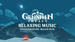 Genshin Impact Relaxing Music - Dragonspine Mountain | Music in Game