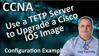 Use a TFTP Server to Upgrade a Cisco IOS Image Example - Lab 10.7.6 - CCNA - KevTechify | vid 85