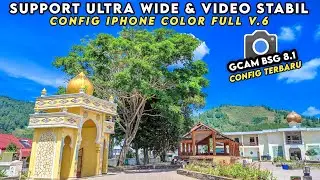 CONFIG TERBARU ‼️ GCAM BSG 8.1 SUPPORT ULTRA WIDE 0,5 & VIDEO STABIL