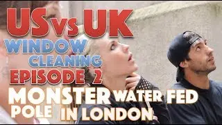 US VS UK Window Cleaning - Episode 2 - Monster water fed pole in London