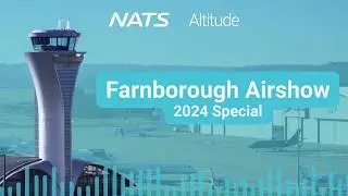 NATS Altitude 36 - Farnborough International Airshow