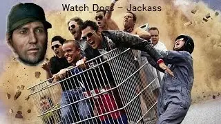 Watch_Dogs - Jackass