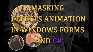 C# OOP Project– Create Masking Effects Animation in Windows Forms and Visual Studio