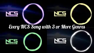 Every NCS Song with 3 or More Genres