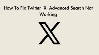 How To Fix Twitter (X) Advanced Search Not Working