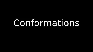What are Conformations?