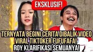 EKSKLUSIF! TERNYATA BEGINI CERITA DI BALIK VIDEO VIRAL TIKTOKER FUFUFAFA! ROY KLARIFIKASI SEMUANYA!