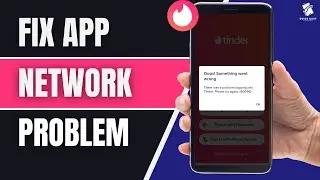 How To Fix Tinder App Network & Internet Connection Problem Error in Android & iOS (2025 Guide)