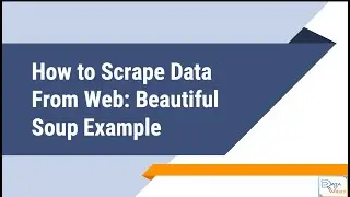 How to Scrape Data from Web : Part (3)- Beautifulsoup Example