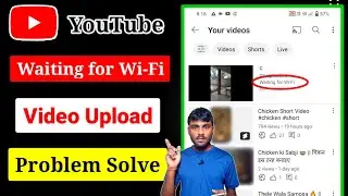 YouTube Video Upload Waiting for Wi-Fi Problem Solve || Video Upload Problem on YouTube