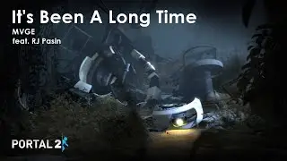 It's Been a Long Time | Portal 2