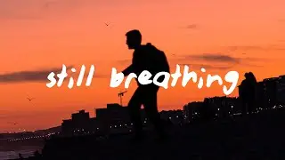 Arizona Zervas - STILL BREATHING (Lyrics)