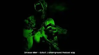 Strasse Killer - D.A.H.T. | Underground Podcast #28