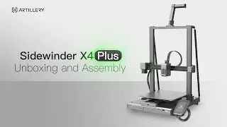Artillery Sidewinder X4 Plus | Unboxing & Assembly Tutorial