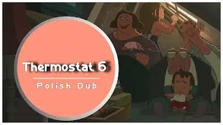 Thermostat 6【DUBBING PL】