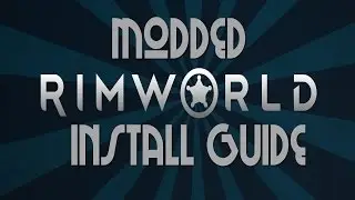 RimWorld | Install Overhaul Modpack Guide
