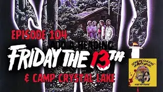 SQ 104: FRIDAY THE 13th (podcast)