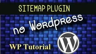 Tutorial: Instalando plugin para gerar Sitemap no Wordpress