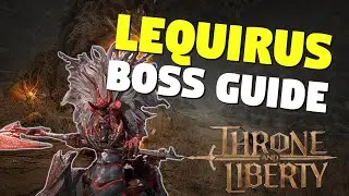 Lequirus Boss Guide - Cave of Destruction | Throne and Liberty