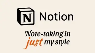 Notion : Note-taking in just my style
