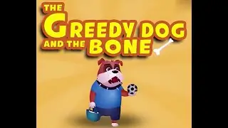 The Greedy Dog and the Bone