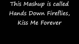 Hands Down Fireflies, Kiss Me Forever [Mashup, Mashups, Bastard Pop]