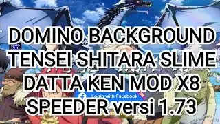 DOMINO BACKGROUND SPESIAL TENSEI SHITARA SLIME DATTA KEN MOD X8 SPEEDER versi 1.73