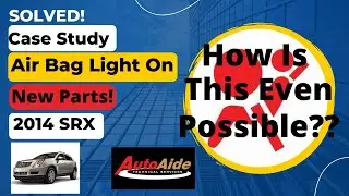 Air Bag Light Still On After Repair (2014 SRX) Problem Solved!