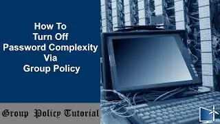 How To Turn Off Password Complexity Via Group Policy