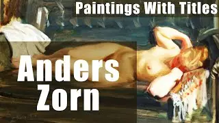 Anders Zorn - Impressionism Paintings With Titles.