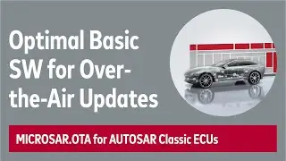 MICROSAR.OTA - Over-The-Air Software Updates for AUTOSAR Classic ECUs