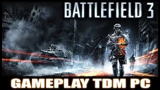 Como Anda o Bom e Velho BF 3 Em 2022 - GAMEPLAY -   MODE - TDM -  ( HD 1080 P )