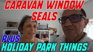 Caravan Window Seals and Holiday Park Things