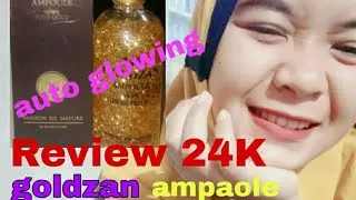 Review Serum 24k Goldzan Ampoule dan Hasilnya bikin takjub.,. #youtuberpemula