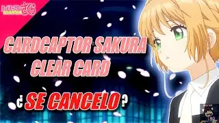 ¿Por qué NO hay una SEGUNDA TEMPORADA de Sakura Card Captor Clear Card?
