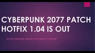 CYBERPUNK 2077 PATCH FIX 1.04 IS OUT 🔥🔥| WHAT ALL ISSUES WILL  IT FIX ? |