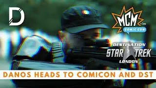Danos | MCM Comicon & Destination Star Trek!